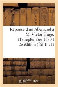 Réponse d'Un Allemand À M. Victor Hugo. (17 Septembre 1870.) 2e Édition