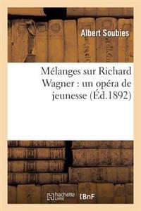 Mélanges Sur Richard Wagner: Un Opéra de Jeunesse, Une Origine Possible Des Maîtres Chanteurs