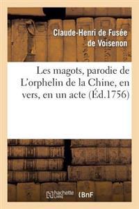 Les Magots, Parodie de l'Orphelin de la Chine, En Vers, En Un Acte