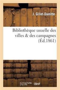 Bibliothèque Usuelle Des Villes & Des Campagnes.