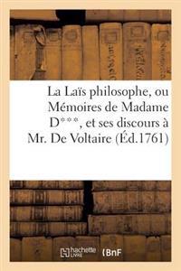 La Laïs Philosophe, Ou Memoires de Madame D***, Et Ses Discours a MR de Voltaire Sur Son Impieté