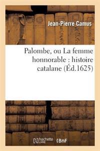 Palombe, Ou La Femme Honnorable: Histoire Catalane