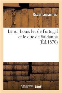 Le Roi Louis Ier de Portugal Et Le Duc de Saldanha