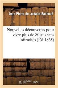 Nouvelles Découvertes Pour Vivre Plus de 80 ANS Sans Infirmités Et Pour Conserver Longtemps
