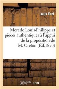 Mort de Louis-Philippe Et Pièces Authentiques À l'Appui de la Proposition de l'Honorable M. Creton