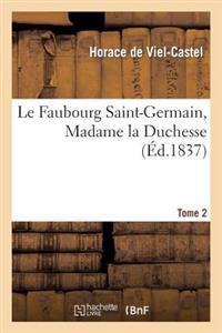 Le Faubourg Saint-Germain, Madame La Duchesse. Tome 2