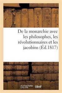 de la Monarchie Avec Les Philosophes, Les Révolutionnaires Et Les Jacobins