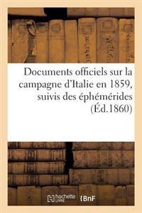 Documents Officiels Sur La Campagne d'Italie En 1859, Suivis Des Éphémérides Et Accompagnés