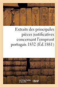 Extraits Des Principales Pièces Justificatives Concernant l'Emprunt Portugais 1832