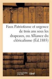 Faux Patriotisme Et Urgence de Trois ANS Sous Les Drapeaux, Ou Alliance Du Cléricalisme
