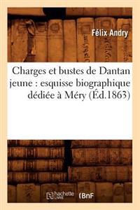 Charges Et Bustes de Dantan Jeune: Esquisse Biographique Dédiée À Méry (Éd.1863)