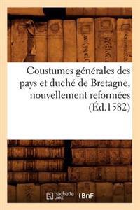 Coustumes Générales Des Pays Et Duché de Bretagne, Nouvellement Reformées (Éd.1582)