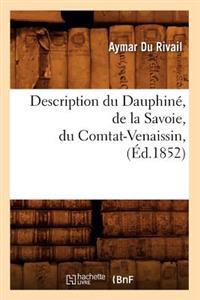 Description Du Dauphiné, de la Savoie, Du Comtat-Venaissin, (Éd.1852)
