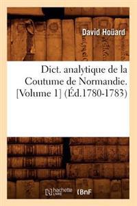Dict. Analytique de la Coutume de Normandie. [Volume 1] (Éd.1780-1783)