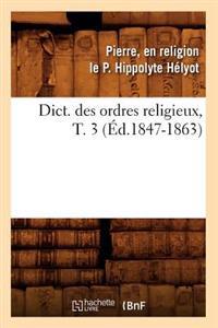 Dict. Des Ordres Religieux, T. 3 (Éd.1847-1863)