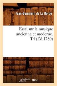 Essai Sur La Musique Ancienne Et Moderne. T4 (Éd.1780)