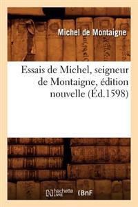 Essais de Michel, Seigneur de Montaigne, Édition Nouvelle (Éd.1598)