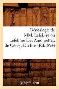Généalogie de MM. Lefebvre Ou Lefébure Des Amourettes, de Cérisy, Du Bus (Éd.1894)