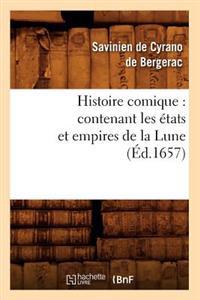 Histoire Comique: Contenant Les États Et Empires de la Lune (Éd.1657)