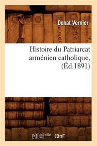 Histoire du Patriarcat arménien catholique, (Éd.1891)