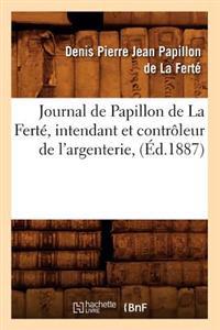 Journal de Papillon de la Ferté, Intendant Et Contrôleur de l'Argenterie, (Éd.1887)