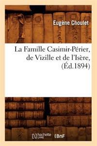 La Famille Casimir-Périer, de Vizille Et de l'Isère, (Éd.1894)