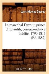 Le Maréchal Davout, Prince d'Eckmüh, Correspondance Inédite, 1790-1815 (Éd.1887)
