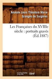 Les Françaises Du Xviiie Siècle: Portraits Gravés (Éd.1887)