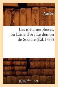 Les Métamorphoses, Ou l'Âne d'Or Le Démon de Socrate (Éd.1788)