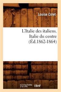 L'Italie Des Italiens. Italie Du Centre (Éd.1862-1864)