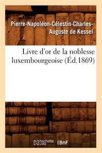 Livre d'Or de la Noblesse Luxembourgeoise, (Éd.1869)