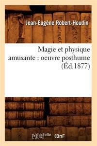 Bokomslag för "Magie Et Physique Amusante: Oeuvre Posthume (Éd.1877)"