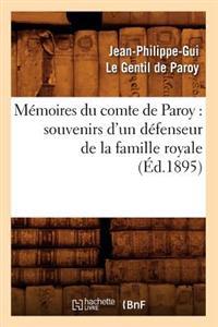 Mémoires Du Comte de Paroy: Souvenirs d'Un Défenseur de la Famille Royale (Éd.1895)