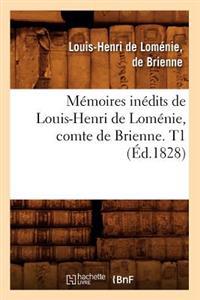 Mémoires Inédits de Louis-Henri de Loménie, Comte de Brienne. T1 (Éd.1828)
