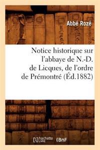 Notice historique sur l'abbaye de N.-D. de Licques, de l'ordre de Prémontré, (Éd.1882)