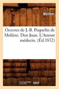 Oeuvres de J.-B. Poquelin de Molière. Don Juan. l'Amour Médecin. (Éd.1832)