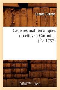 Oeuvres Mathématiques Du Citoyen Carnot (Éd.1797)