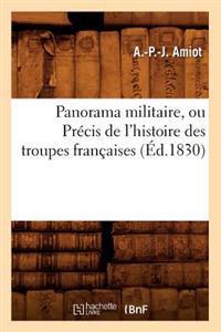 Panorama Militaire, Ou Précis de l'Histoire Des Troupes Françaises (Éd.1830)