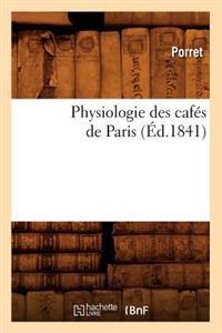 Physiologie Des Cafés de Paris (Éd.1841)