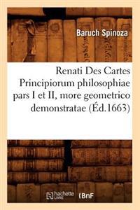 Renati Des Cartes Principiorum Philosophiae Pars I Et II, More Geometrico Demonstratae (Éd.1663)