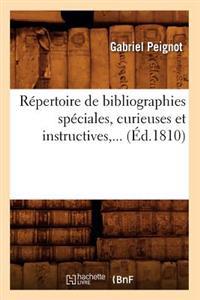 Répertoire de Bibliographies Spéciales, Curieuses Et Instructives (Éd.1810)