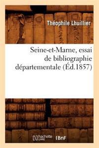 Seine-Et-Marne, Essai de Bibliographie Départementale (Éd.1857)