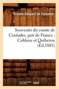 Souvenirs Du Comte de Contades, Pair de France: Coblenz Et Quiberon (Éd.1885)