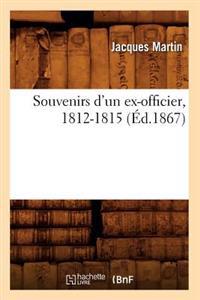 Souvenirs d'Un Ex-Officier, 1812-1815 (Éd.1867)