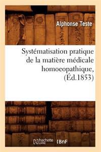 Systématisation Pratique de la Matière Médicale Homoeopathique, (Éd.1853)