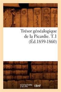 Trésor Généalogique de la Picardie. T.1 (Éd.1859-1860)