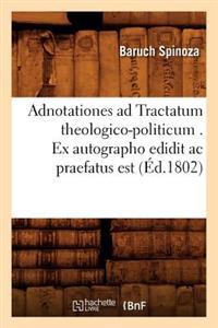 Adnotationes AD Tractatum Theologico-Politicum . Ex Autographo Edidit AC Praefatus Est (Éd.1802)