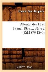 Attentat Des 12 Et 13 Mai 1839. Série 2 (Éd.1839-1840)