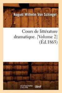 Cours de Littérature Dramatique. [Volume 2] (Éd.1865)