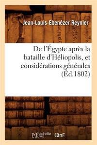 de l'Égypte Après La Bataille d'Héliopolis, Et Considérations Générales (Éd.1802)